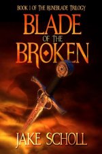 Blade Of The Broken: Book 1 Of the Runeblade Trilogy