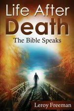 Life After Death: The Bible Speaks