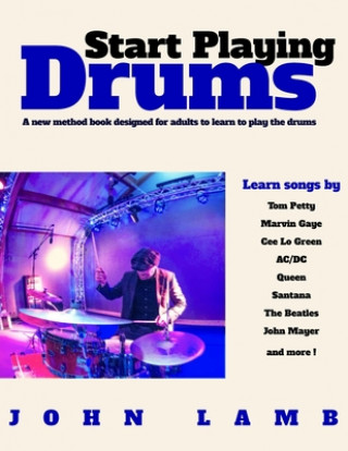 Start Playing Drums: A new method book designed for adults to learn to play the