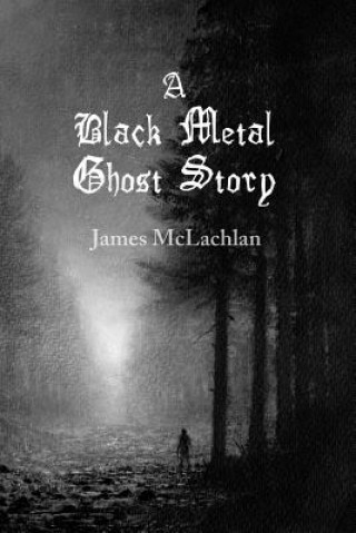 Black Metal Ghost Story