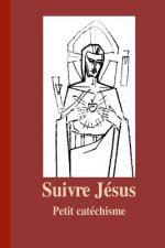 Suivre Jesus: Petit catéchisme