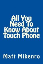 All You Need To Know About Touch Phone
