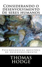 Considerando o desenvolvimento de seres humanos: Psychological quest?es de desenvolvimento