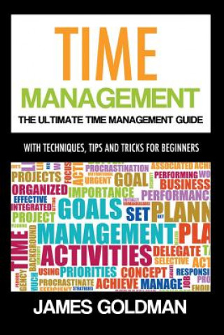 Time management: The ultimate time management guide