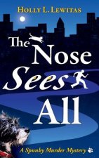 The Nose Sees All: A Spunky Murder Mystery