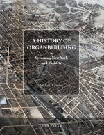A History of Organbuilding in Syracuse, New York and Vicinity