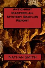 Antichrist Masterplan: Mystery Babylon Report