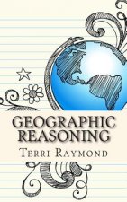 Geographic Reasoning: (Seventh Grade Social Science Lesson, Activities, Discussion Questions and Quizzes)