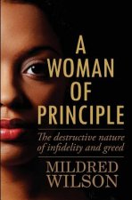 A Woman of Principle: The destructive nature of infidelity and greed