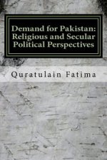 Demand for Pakistan: Religious and Secular Political Perspectives