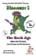 Dinosaurs 1 -- The Rock Age -- Jokes and Cartoons: Jokes and Cartoons in Black + White