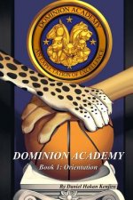 Dominion Academy: Book 1: Orientation