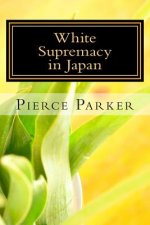 White Supremacy in Japan: A Memoir
