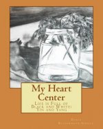 My Heart Center: Life is Full of Black and White: Yin and Yang
