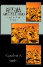 Not all villains are all bad: and other poems