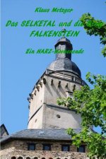 Das Selketal Und Die Burg Falkenstein: Ein Harz-Wochenende