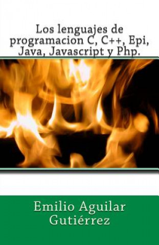 Los lenguajes de programacion c, c++, epi, java, javascript y php
