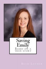 Saving Emily: Based on a true story