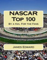 NASCAR Top 100: By a fan, For the Fans