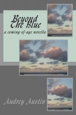 Beyond The Blue: a coming-of-age novella