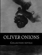 Oliver Onions, Collection novels