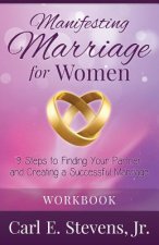 Manifesting Marriage for Women: 9 Steps to Finding Your Partner and Creating a Successful Marriage