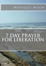 7 Day Prayer For Liberation