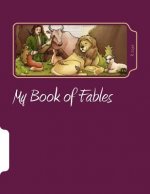 My Book of Fables: Great Selection of Simple and Interesting Fables for All Ages