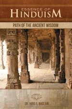 Essence of Hinduism: Path of the Ancient Wisdom