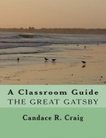 A Classroom Guide to The Great Gatsby