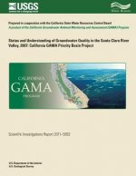 Status and Understanding of Groundwater Quality in the Santa Clara River Valley, 2007: California GAMA Priority Basin Project