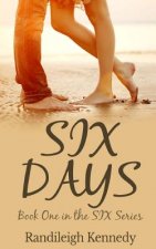 Six Days: Book One in the SIX Series