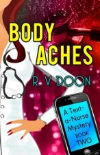 Body Aches: A Text-A-Nurse Cozy Mystery (Book 2)