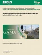 Status of Groundwater Quality in the Coastal Los Angeles Basin, 2006: California GAMA Priority Basin Project