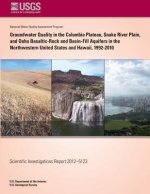 Groundwater Quality in the Columbia Plateau Snake River Plain, and Oahu Basaltic-Rock and Basin-Fill Aquifers in the Northwestern United States and Ha