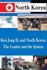 Kim Jong IL and North Korea: The Leader and the System