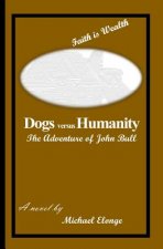Dogs versus Humanity: The Adventure of John Bull