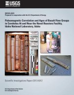 Paleomagnetic Correlation and Ages of Basalt Flow Groups in Coreholes At and Near the Naval Reactors Facility, Idaho National Laboratory, Idaho