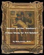 Daumier and the Amateurs: A Case Study for Art Scholars