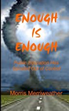 Enough is Enough: Public Education Has Spiraled Out of Control