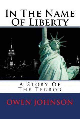 In The Name Of Liberty: A Story Of The Terror