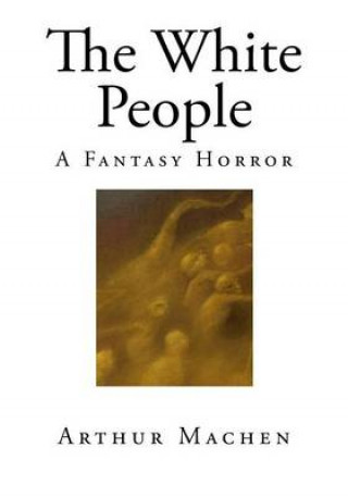 The White People: A Fantasy Horror
