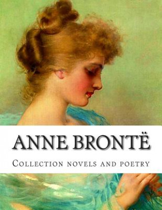 Anne Brontë, Collection novels and poetry