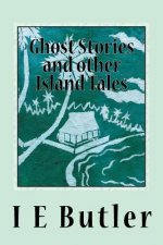 Ghost Stories And Other Island Tales: A colonial officer in the Gilbert Islands