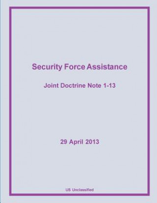 Security Force Assistance: Joint Doctrine Note 1-13