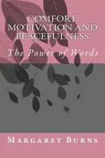 Comfort, Motivation and Peacefulness: The Power of Words