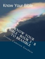 Know Your Bible - Book 3 - B To Bramble: Know Your Bible Series