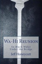 Wa-Hi Class Reunion: So Much Water Under the Bridge