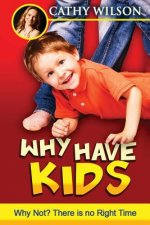 Why Have Kids? Why Not?: There is no 