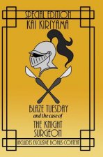 Blaze Tuesday and the Case of the Knight Surgeon